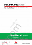 FUSO Fighter (EURO 2) FK61F, FK62F, FM65F, FN61F, Engines 6M60T1, 6M60T2, For South Africa service manual for FUSO Fighter FK61F, FK62F, FM65F, FN61F (EURO 2), Engines 6M60T1, 6M60T2, For South Africa