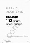Komatsu Engine 102E-1 (JPN) S/N ALL Shop Manual for Komatsu Diesel Engine 4D102E-1 (JPN) S/N ALL, 6D102E-1(JPN) S/N ALL, PDF